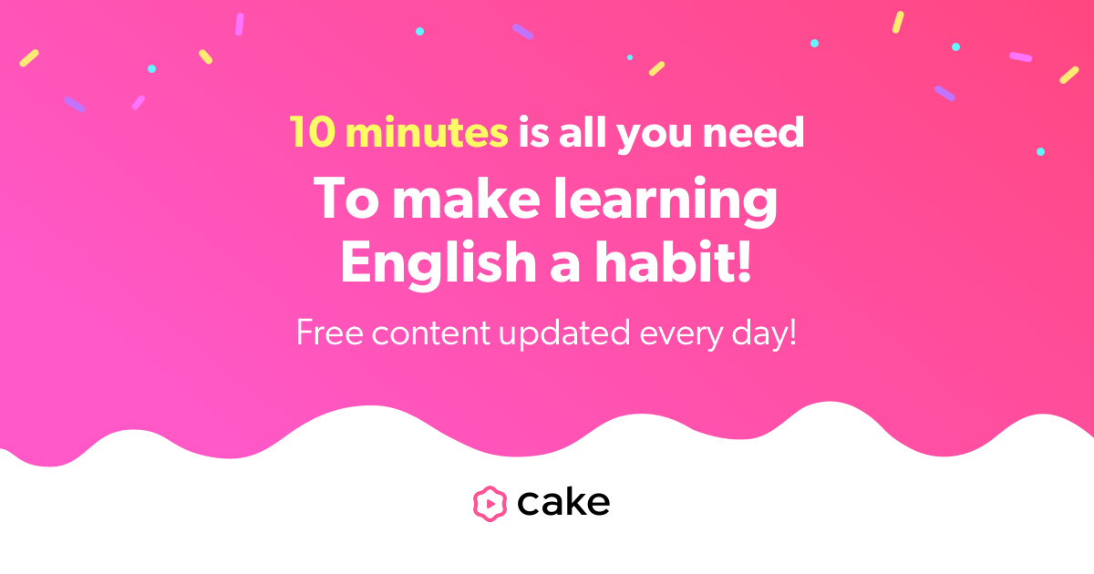 Cake - Free English Expressions Updated Every Day!